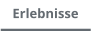 Erlebnisse